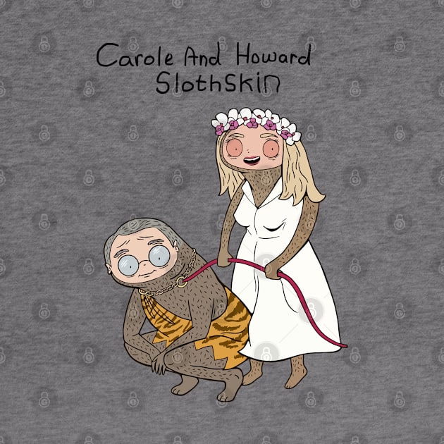 Carole And Howard Slothskin by Nashida Said